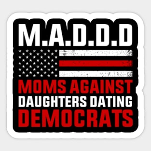 Moms Against Daughters Dating Democrats Sticker